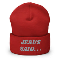 JESUS SAID. . .Cuffed Beanie