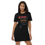 Santa isn’t coming but JESUS is coming soon! - Organic cotton t-shirt dress