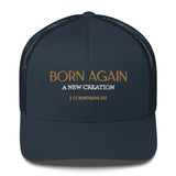 BORN AGAIN - Trucker Cap