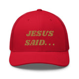 JESUS SAID. . .Trucker Cap