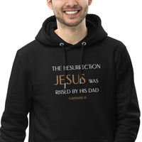 The Resurrection JESUS was raised by His Dad - Unisex essential eco hoodie