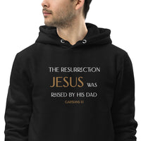 The Resurrection JESUS was raised by His Dad - Unisex essential eco hoodie