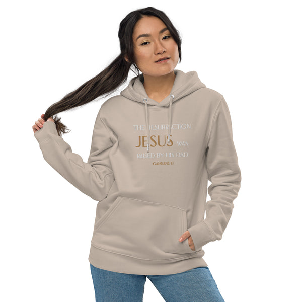 The Resurrection JESUS was raised by His Dad - Unisex essential eco hoodie