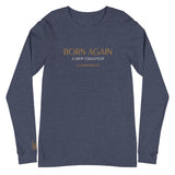 BORN AGAIN - Unisex Long Sleeve Tee