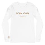 BORN AGAIN - Unisex Long Sleeve Tee