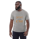 No matter who’s Prime Minister JESUS is still KING - Unisex organic cotton t-shirt