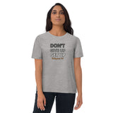 Don’t Give Up Get Up -  Unisex organic cotton t-shirt