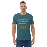 I committed the crime, JESUS did the time - Unisex organic cotton t-shirt