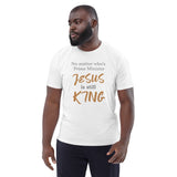 No matter who’s Prime Minister JESUS is still KING - Unisex organic cotton t-shirt