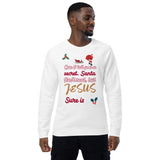 Can I tell you a secret. Santa isn’t real, but JESUS sure is - Unisex organic raglan sweatshirt