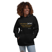 Life without JESUS is like a blunt pencil, there’s no point - Unisex Hoodie