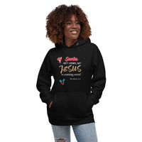 Santa isn’t coming but JESUS is coming soon! - Unisex Hoodie