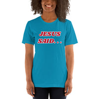 JESUS SAID. . . HE LOVES ME - Short-Sleeve Unisex T-Shirt