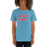 JESUS SAID. . . HE LOVES ME - Short-Sleeve Unisex T-Shirt