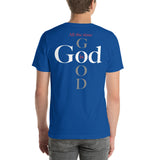 God is Good - Short-sleeve unisex t-shirt